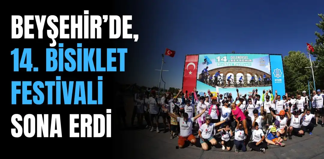 BEYŞEHİR’DE 14. BİSİKLET FESTİVALİ SONA ERDİ